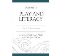 Play and Literacy: Play & Culture Studies: Play & Culture Studies, Volume 16