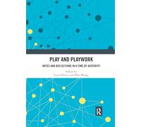 Play and Playwork: Notes and Reflections in a time of Austerity