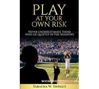 Play At Your Own Risk: Never Underestimate Those Who Lie Quietly In The Shadows: 1