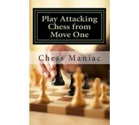 Play Attacking Chess from Move One