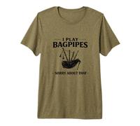 Play Bagpipes Sorry About that Marching Band Highland Game Premium T-Shirt