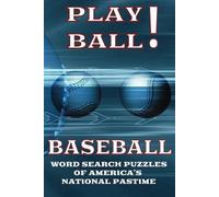 PLAY BALL! - BASEBALL Word Search Puzzles of America's National Pastime