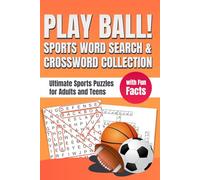 Play Ball! Sports Word Search & Crossword Collection: 50+ Sports Puzzle Challenges Featuring Basketball, Soccer, Baseball, Tennis, Volleyball, and ... Teens, and Seniors | 6x9 Inches, Easy-to-Read