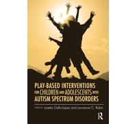 Play-Based Interventions for Children and Adolescents with Autism Spectrum Disorders