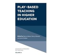 Play-based Teaching in Higher Education (Advances in Research on Teaching, 51)