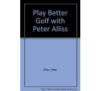 Play Better Golf with Peter Alliss