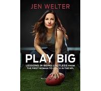 Play Big: Lessons in Being Limitless from the First Woman to Coach in the NFL