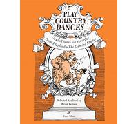 Play Country Dances: (Descant Recorder) (Faber Edition): Graded Tunes for Descant Recorder, from Playford's the Dancing Master (1651-cs.1728)