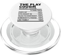 play cousin nutrition fact funny adopted cousins men women PopSockets PopGrip for MagSafe