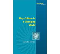 Play Culture In A Changing World (Debating Play)