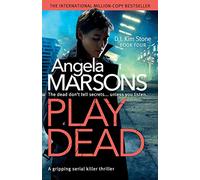 Play Dead: A gripping serial killer thriller (Detective Kim Stone)