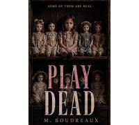 Play Dead: A Psychological Horror Novel of Stolen Children and Living Dolls