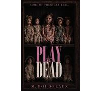 Play Dead: A Psychological Horror Novel of Stolen Children and Living Dolls