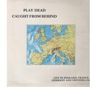 Play Dead - Caught From Behind - Live In England, France, Germany & Switzerland [Vinyl LP]