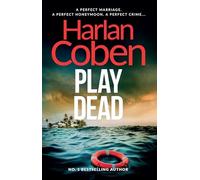 Play Dead – A gripping thriller from the #1 bestselling creator of hit Netflix show Fool Me Once