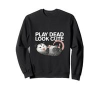 Play Dead Look Cute Funny Possum Lover Fan Sweatshirt