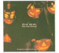 Play Dead - The First Flower