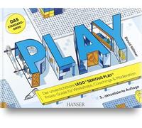 PLAY! Der unverzichtbare LEGO® SERIOUS PLAY® Praxis-Guide für Workshops, Coachings und Moderation