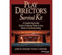 Play Director's Survival Kit: A Complete Step-by-Step Guide to Producing Theater in Any School or Community Setting: 10 (J-B Ed: Survival Guides)