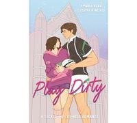 Play Dirty: A Tackle-Me-To-Hell Romance