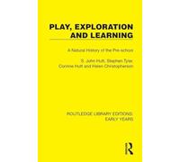 Play, Exploration and Learning: A Natural History of the Pre-school (Routledge Library Editions: Early Years)