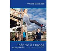 Play for a Change: Play, Policy and Practice - A Review of Contemporary Perspectives