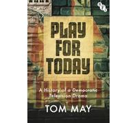 Play for Today: A History of a Democratic Television Drama