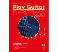 Play Guitar Christmas Special: 33 Weihnachtslieder in 3 Versionen - leicht bis mittelschwer