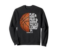 Play Hard Pray Harder Trust The Lord Colossians 3 23 Sweatshirt