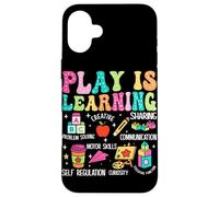 Play Is Learning Problem Solving Creative Sharing Communicat Case for iPhone 16 Plus