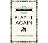 Play It Again: An Amateur Against The Impossible