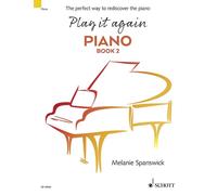 Play it again: Piano Book 2 piano (intermediate - advanced) Spanswick The perfec