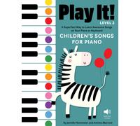 Play It! Children’s Songs for Piano (Level 2) : A Superfast Way to Learn Awesome Songs on Your Piano or Keyboard