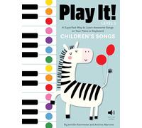 Play It! Children's Songs: A Superfast Way to Learn Awesome Songs on Your Piano or Keyboard