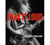 Play It Loud - Instruments of Rock & Roll