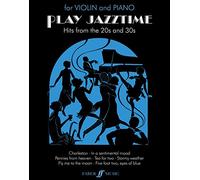 Play Jazztime: Hits from the 20s and 30s (Violin and Piano): Hits from the 20s and 30s: for Violin and Piano