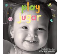 Play / Jugar : A board book about playtime/Un libro de carton sobre actividades y diversiones