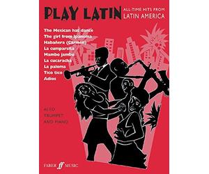 Play Latin Trumpet: All-Time Hits from Latin America (Faber Edition: Play Latin) by Alan Gout (2003-01-01)