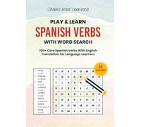Play & Learn Spanish Verbs with Word Search: 700+ Core Spanish Verbs with English Translation for Language Learners (Play & Learn Languages with Word Search)