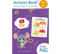 Play & Learn with Pikki: Activity Book for Toddlers Ages 2+: Tracing, Mazes & Scissor Skills with Integrated Video Lessons | A Fun Preschool Workbook for Fine Motor Skills & Early Development