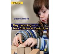 Play, Learning and the Early Childhood Curriculum