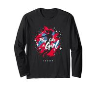 Play Like A Girl Soccer Long Sleeve T-Shirt