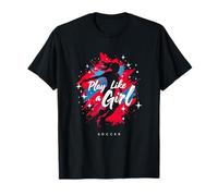 Play Like A Girl Soccer T-Shirt