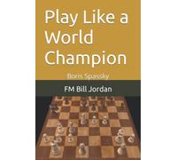 Play Like a World Champion: Boris Spassky