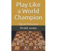 Play Like a World Champion: Tigran Petrosian