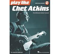 Play Like Chet Atkins: The Ultimate Guitar Lesson (Includes Online Access Code): The Ultimate Guitar Lesson Book