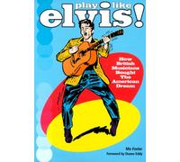 Play Like Elvis: How British Musicians Bought the American Dream
