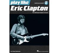 Play Like Eric Clapton Book/Online Audio: The Ultimate Guitar Lesson