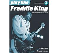 Play like Freddie King: The Ultimate Guitar Lesson Book