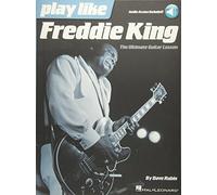 Play like Freddie King: The Ultimate Guitar Lesson Book